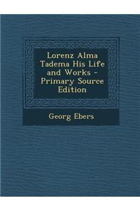 Lorenz Alma Tadema His Life and Works
