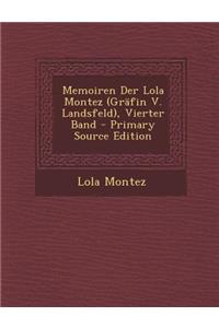 Memoiren Der Lola Montez (Grafin V. Landsfeld), Vierter Band