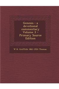 Genesis: A Devotional Commentary Volume 3