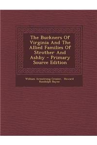 The Buckners of Virginia and the Allied Families of Strother and Ashby