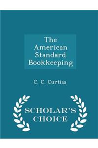 The American Standard Bookkeeping - Scholar's Choice Edition