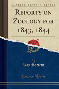 Reports on Zoology for 1843, 1844 (Classic Reprint)