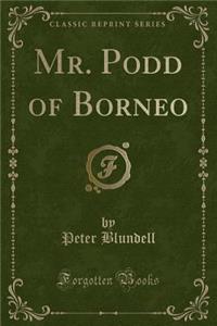 Mr. Podd of Borneo (Classic Reprint)