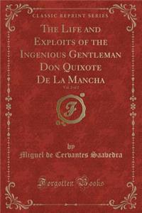 The Life and Exploits of the Ingenious Gentleman Don Quixote de la Mancha, Vol. 2 of 2 (Classic Reprint)
