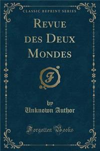 Revue Des Deux Mondes (Classic Reprint)