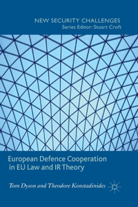 European Defence Cooperation in EU Law and IR Theory