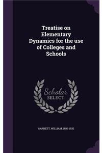 Treatise on Elementary Dynamics for the Use of Colleges and Schools