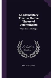 Elementary Treatise On the Theory of Determinants