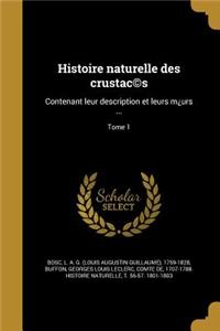 Histoire Naturelle Des Crustac(c)S