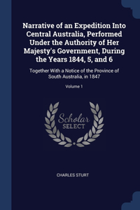 Narrative of an Expedition Into Central Australia, Performed Under the Authority of Her Majesty's Government, During the Years 1844, 5, and 6