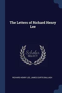 THE LETTERS OF RICHARD HENRY LEE