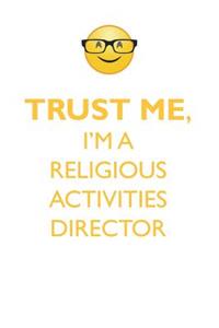 TRUST ME, I'M A RELIGIOUS ACTIVITIES DIRECTOR AFFIRMATIONS WORKBOOK Positive Affirmations Workbook. Includes