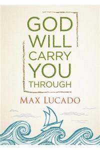 God Will Carry You Through