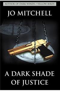 Dark Shade of Justice