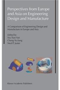 Perspectives from Europe and Asia on Engineering Design and Manufacture