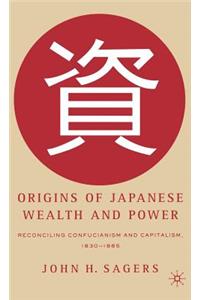 Origins of Japanese Wealth and Power