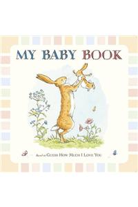 Guess How Much I Love You: My Baby Book