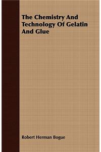 Chemistry and Technology of Gelatin and Glue