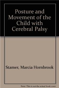 Posture and Movement of the Child with Cerebral Palsy