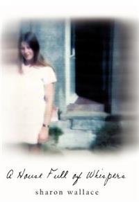 A House Full of Whispers