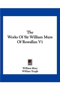 The Works Of Sir William Mure Of Rowallan V1