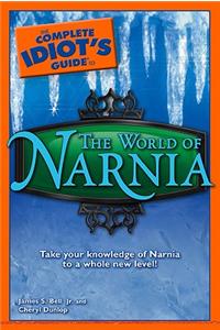 The Complete Idiot's Guide to the World of Narnia