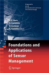 Foundations and Applications of Sensor Management