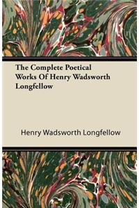 The Complete Poetical Works of Henry Wadsworth Longfellow