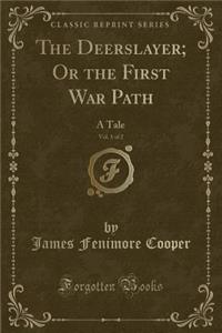 The Deerslayer; Or the First War Path, Vol. 1 of 2