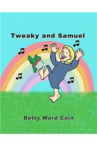 Tweaky and Samuel