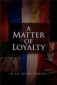 Matter of Loyalty