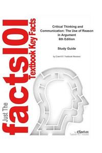Critical Thinking and Communication, the Use of Reason in Argument