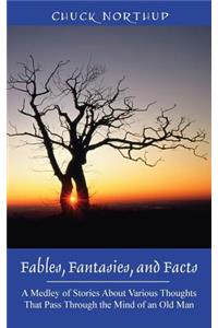 Fables, Fantasies, and Facts
