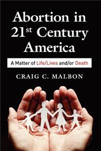 Abortion in 21st Century America