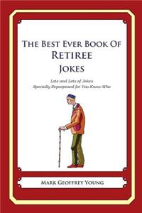 Best Ever Book of Retiree Jokes