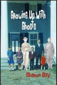 Growing Up With Ghosts