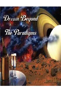 Dream Beyond The Paradigms