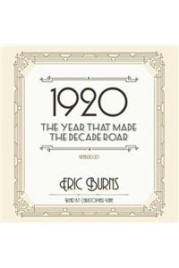 1920 Lib/E: The Year That Made the Decade Roar