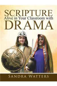 Scripture Alive in Classroom with Drama