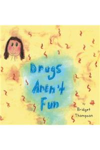 Drugs Aren't Fun