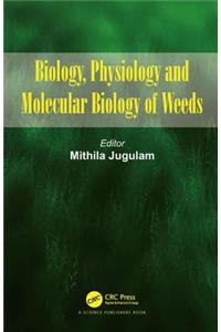 Biology, Physiology and Molecular Biology of Weeds