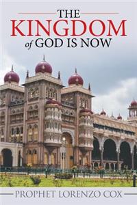 The Kingdom of God Is Now