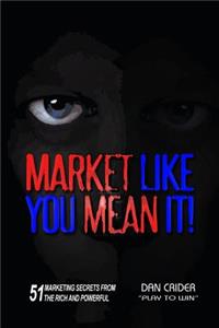 Market Like You Mean It!