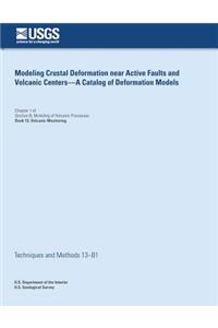 Modeling Crustal Deformation Near Active Faults and Volcanic - A Catalog of Deformation Models