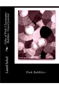 Orbs of Pink Champagne Bubbles Lined Journal