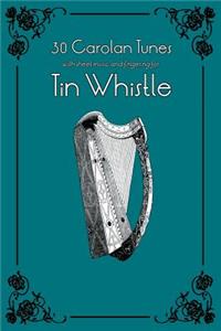 30 Carolan Tunes with Sheet Music and Fingering for Tin Whistle