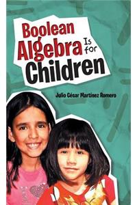 Boolean Algebra Is for Children