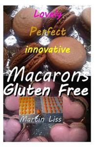 Lovely Perfect Innovative Macarons Gluten free.