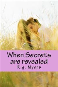 When Secrets are revealed