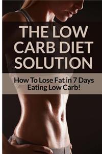 Low Carb Diet - Sarah Brooks: Low Carb Diet Plan For Fat Loss For Life! Fast Acting Low Carb Diet To Lose Weight As Soon As Tomorrow!